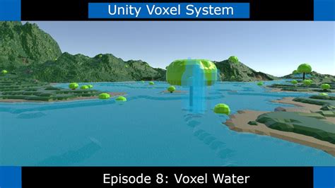 Unity Voxels Procedural Generation Tutorial Part 8 Voxel Water And