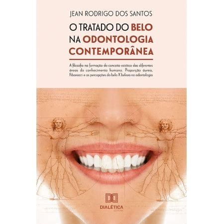 O tratado do belo na odontologia contemporânea a filosofia na formação