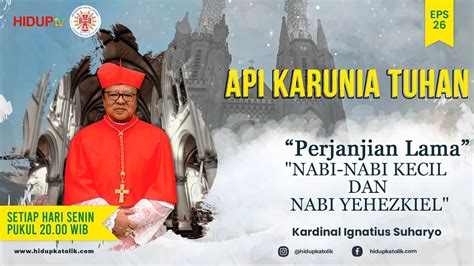 API KARUNIA TUHAN EPS 26 NABI NABI KECIL DAN NABI YEHEZKIEL YouTube