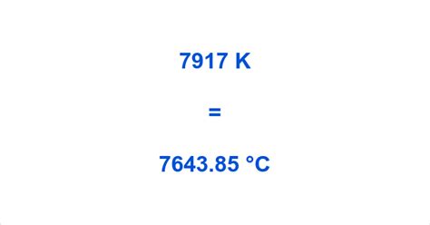 7917 Kelvin to Celsius What is 7917 K in °C?