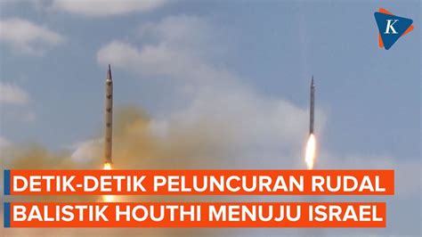 Detik Detik Houthi Yaman Luncurkan Rudal Balistik Ke Israel Untuk Bela