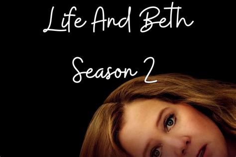 Life And Beth Season 2 Release Date Status, Premise And Unknown Stuff ...