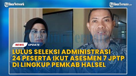 Lulus Seleksi Adminstarsi Peserta Ikut Asesmen Jptp Di Lingkup