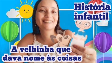 A Velhinha Que Dava Nome S Coisas Hist Ria Infantil Youtube