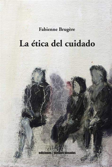 La Tica Del Cuidado Ebook Fabienne Brugere Casa Del Libro Colombia