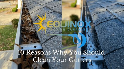 Reasons Why You Should Clean Your Gutters Equinox Power Cleaning