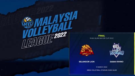 Full Video Final Malaysia Volleyball League 2022 Selangor Lion Vs