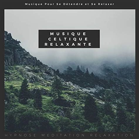 Play Musique Celtique Relaxante Musique Pour Se Détendre et Se Relaxer