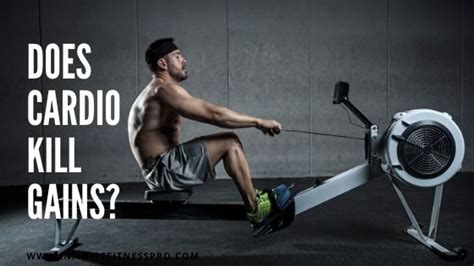 Does Cardio Kill Gains 3 Cardio Mistakes Killing Your Gains