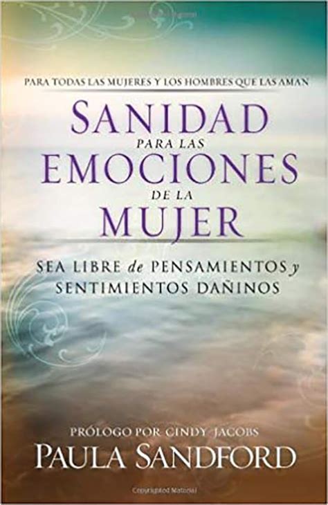 Sanidad Para Las Emociones De La Mujer Sea Libre De Pensamientos Y Sentimientos Dañinos