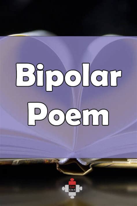 Bipolar Poem I Am 1 In 4