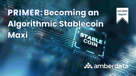 Primer Becoming An Algorithmic Stablecoin Maxi