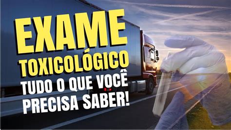 EXAME TOXICOLÓGICO Tudo o que você precisa saber sobre o exame