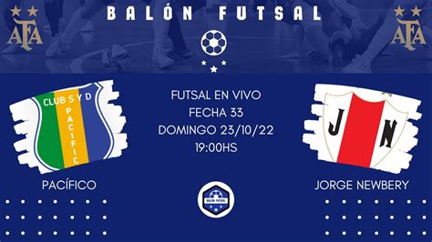 Pac Fico Vs Jorge Newbery Futsal Primer B Afa Fecha Youtube