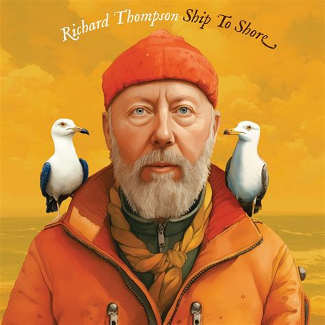 Richard Thompson Announces New Album Ship To Shore News Clash