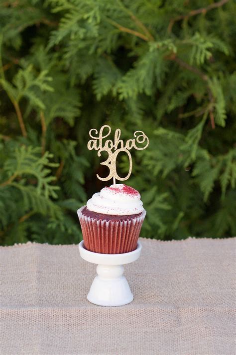 Aloha 30 Cupcake Topper 30th Birthday Dirty 30 Birthday Etsy