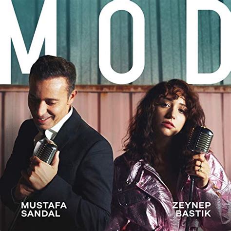 Play Mod by Mustafa Sandal Zeynep Bastık on Amazon Music