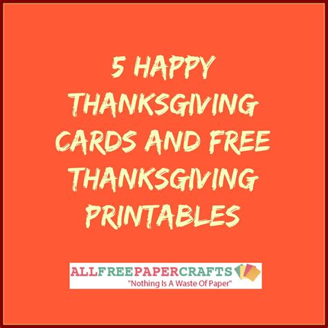 5 Happy Thanksgiving Cards and Free Thanksgiving Printables ...