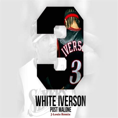 Post Malone - White Iverson (J-Louis Remix) | Hypebeast