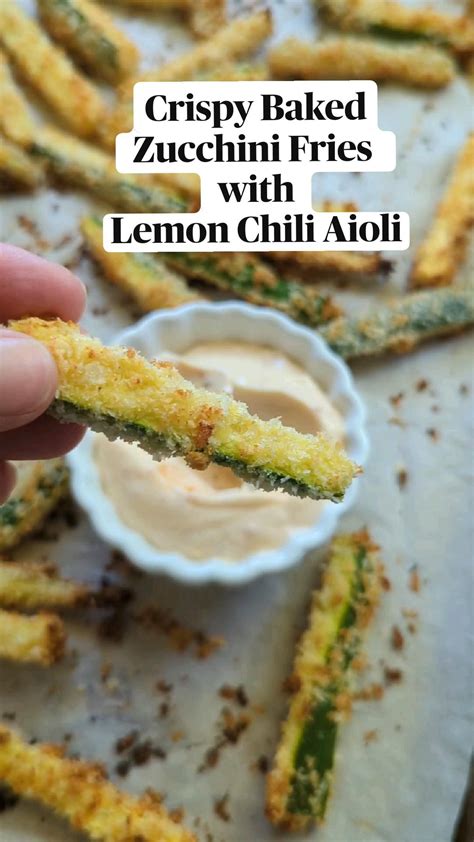 Crispy Baked Zucchini Fries With Lemon Chili Aioli Artofit