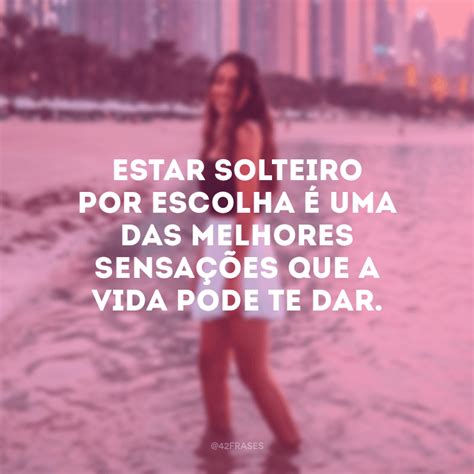 Frases Para Mulheres Solteiras