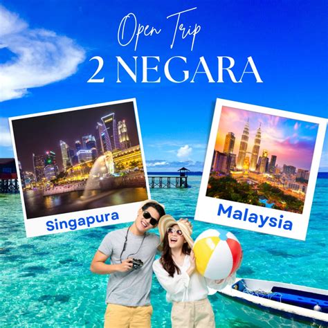 Open Trip Tour Negara Singapura Malaysia Hari Malam