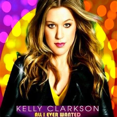 Kelly Clarkson All I Ever Wanted Deluxe by MycieRobert on deviantART