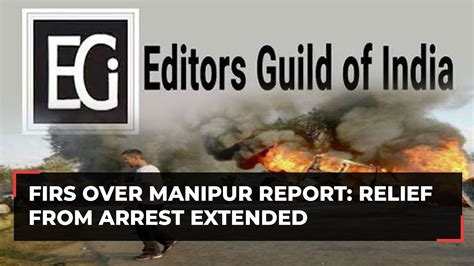 Fir Over Editors Guild Report On Manipur Sc Extends Protection From