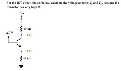 SOLVED For The BJT Circuit Shown Below Calculate The Voltage At Nodes