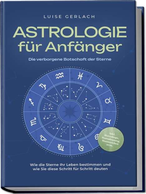 Astrologie für Anfänger verborgene Botschaft der Sterne Wie