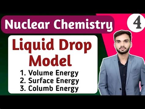 Liquid Drop Model I Nuclear Models I Nuclear Chemistry I Volume Energy