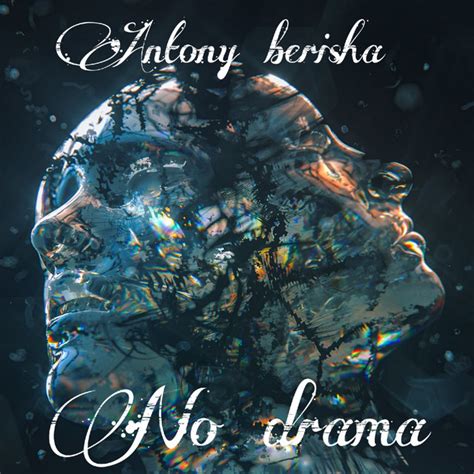 No Drama Single By Antony Berisha Spotify