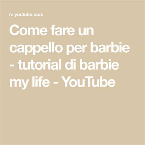 Come Fare Un Cappello Per Barbie Tutorial Di Barbie My Life YouTube