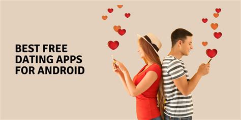 10 Best Free Dating Apps For Android 2025