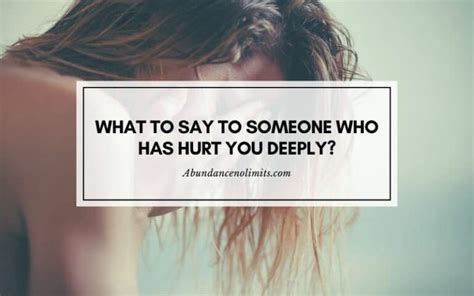 What To Say To Someone Who Has Hurt You Deeply