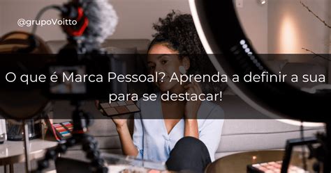 Marca Pessoal O que é e como utilizá la de forma assertiva