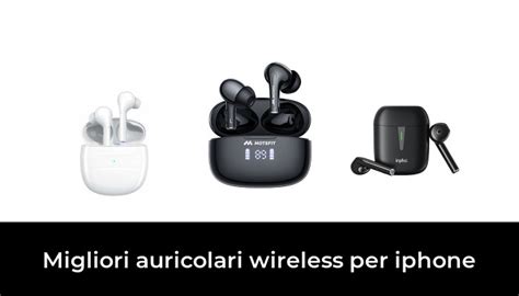 Migliori Auricolari Wireless Per Iphone Nel Recensioni