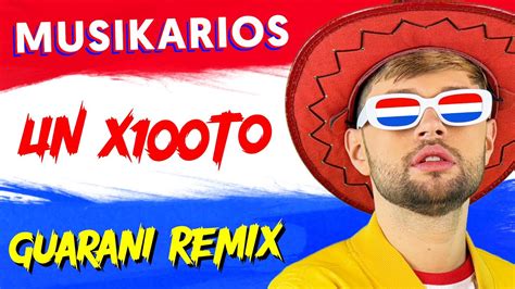 Musikarios Un X100to Guarani Remix Video Oficial Youtube