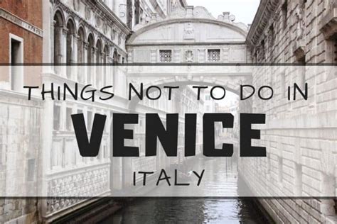 Venice Travel Tips Best Tips For Visiting The City Of Water