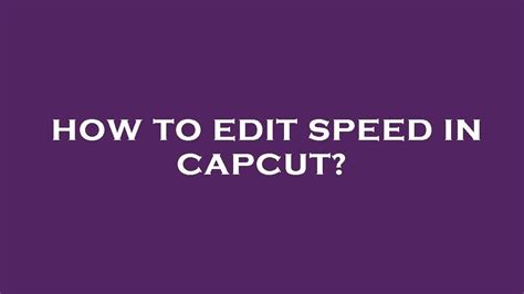 How To Edit Speed In Capcut Youtube