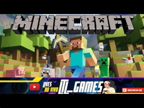 LIVE MINECRAFT A NOVA SERIE EM BUSCA DE ZERAR O GAME YouTube