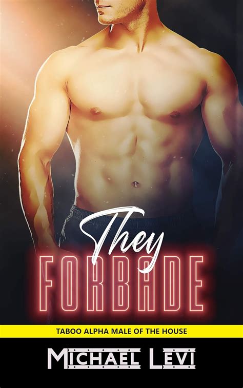 They Forbade A Taboo Older Man Gay Story Step Fantasies Book Kindle Edition By Levi