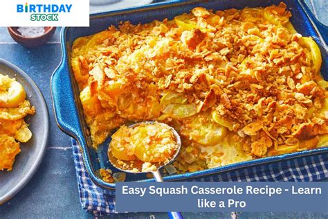 Easy Squash Casserole Recipe Learn Like A Pro Birthday Stock