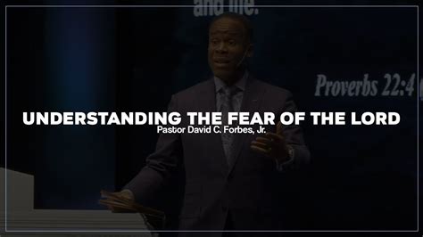 Understanding The Fear Of The Lord Pastor David Forbes Jr Youtube