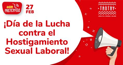 Día De La Lucha Contra El Hostigamiento Sexual Laboral Acciones Que