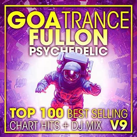 Spiele Goa Trance Fullon Psychedelic Top Best Selling Chart Hits