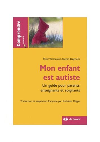 Mon Enfant Est Autiste Un Guide Pour Parents De Steven Degrieck