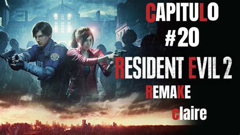 Resident Evil 2 Remake Claire LET S PLAY En Español Capitulo 20