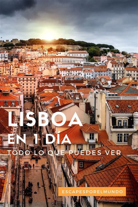 Guía qué ver en 1 día en Lisboa Escapes por el Mundo Lisboa Viaje