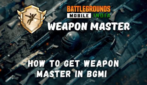 How To Get Weapon Master In Bgmi Battlegrounds Mobile India Bgmi